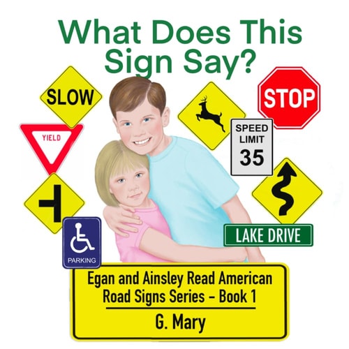 What Does This Sign Say? Egan and Ainsley Read American Road Signs Book 1