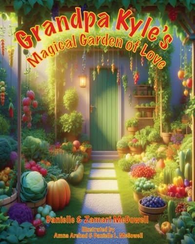 Grandpa Kyle's Magical Garden of Love: Stories of Love and Faith: A Children's Interactive Book Series