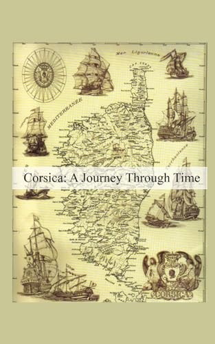 Corsica A Journey Through Time