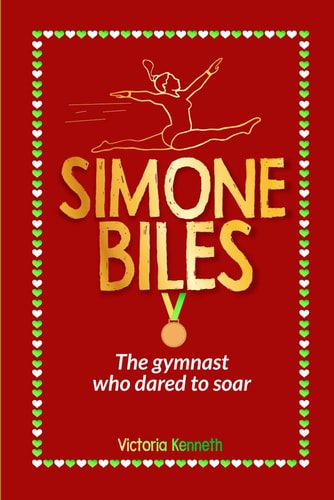 Simone Biles The Gymnast Who Dared to Soar