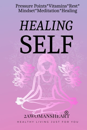 Healing Self Pressure Points, Vitamins, Rest, Mindset, Meditation and Healing