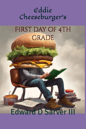 Eddie Cheeseburger's First Day of 4th Grade