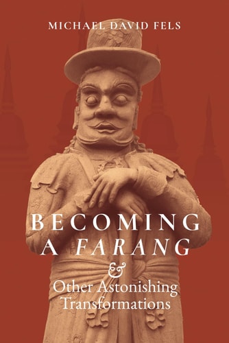 Becoming a Farang and Other Astonishing Transformations