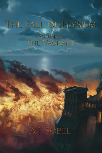 The Fall of Elysium, Volume V The Vagrant