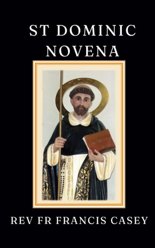 St Dominic Novena A 9-day Novena Prayer Guide for Christian Saints