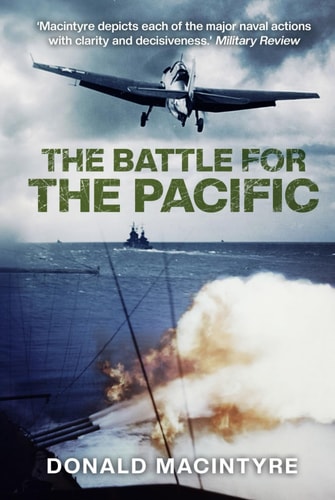 The Battle for the Pacific (Captain Macintyre's Naval History of WWII)