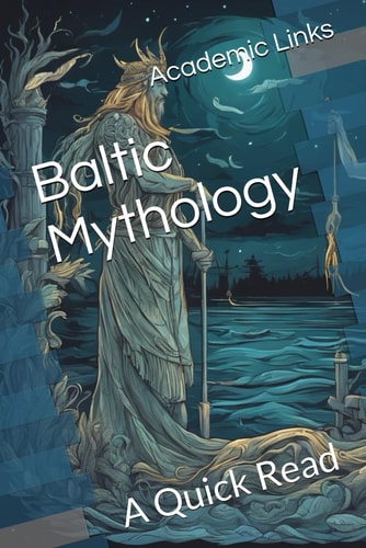 Baltic Mythology A Quick Read