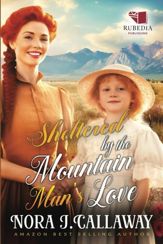 Sheltered by the Mountain Man's Love A Western Historical Romance Book