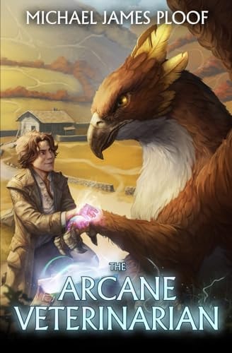 Arcane Veterinarian A Cozy Fantasy LitRPG Series