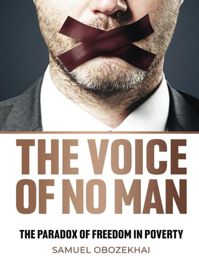Voice of No Man The Paradox of Freedom in Poverty