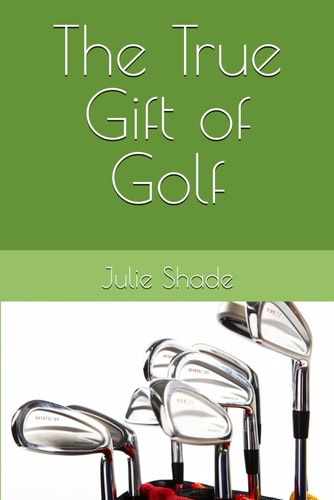 The True Gift of Golf