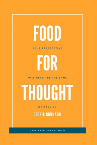 Food for Thought Your Perspective Will Never be the Same