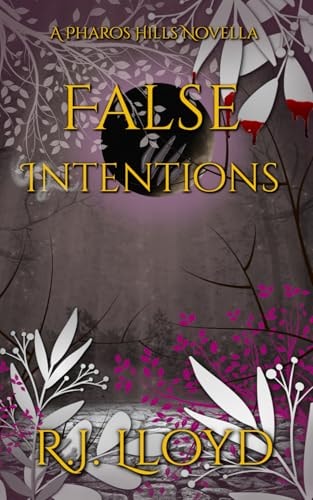 False Intentions A Pharos Hills Novella