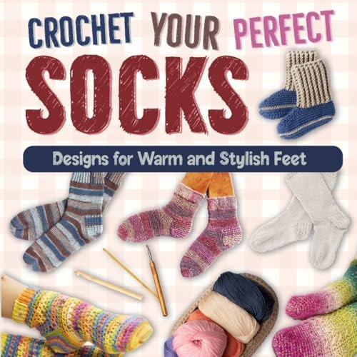 Crochet Your Perfect Socks Designs for Warm and Stylish Feet