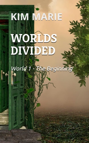 Worlds Divided WORLD I - The Beginning