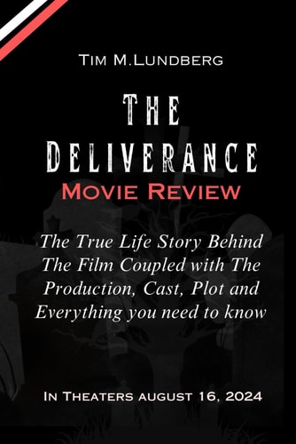 The Deliverance Movie Review The True Life Story Behind The Film Coupled with The Production, Cast, Plot and Everything You Need to Know