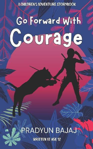 Go Forward With Courage: A Childrens Adventure Story Book