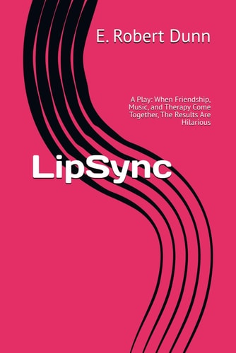 LipSync A Play: When Friendship, Music, and Therapy Come Together, The Results Are Hilarious