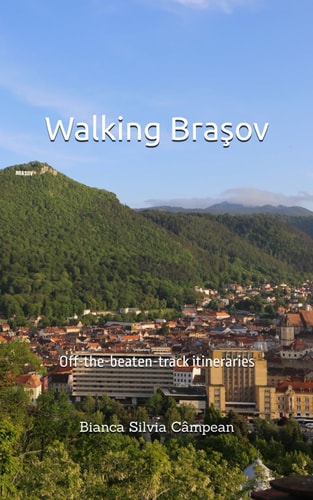 Walking Brasov Off-the-beaten-track Itineraries