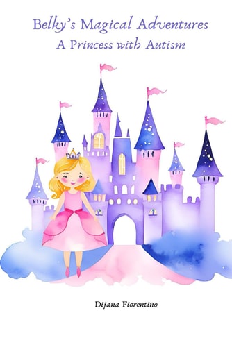 Belky's Magical Adventures A Princess with Autism