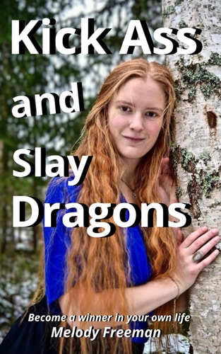Kick Ass and Slay Dragons Become a Winner in Your Own Life