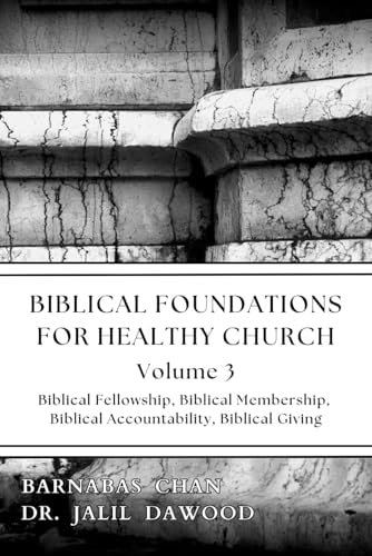 Biblical Foundations of Healthy Church Volume 3
