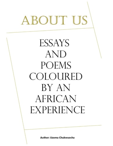 ABOUT US Essays and Poems Colored by an African Experience