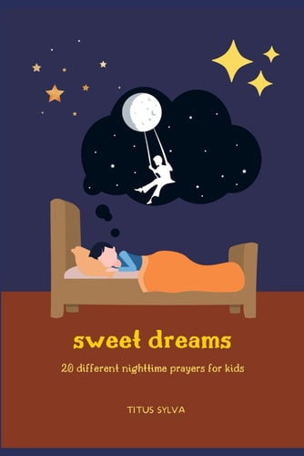 Sweet Dreams 20 Different Nighttime Prayers for Kids