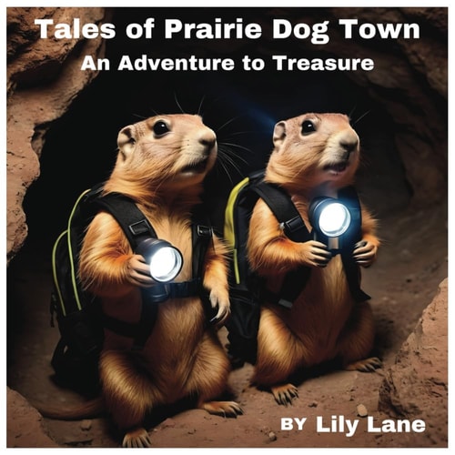 Tales of Prairie Dog Town An Adventure to Treasure (A Tale of Mystery and Adventure)
