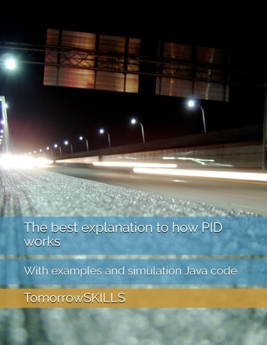 The Best Explanation to how PID Works With Examples and Simulation Java Code