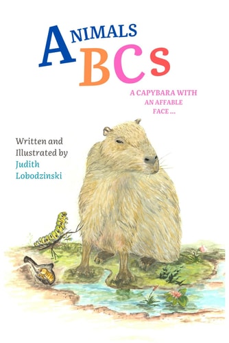 Animals ABCs, A Capybara with an Affable Face A Unique Creature for Children ( Alphabet from A to Z )