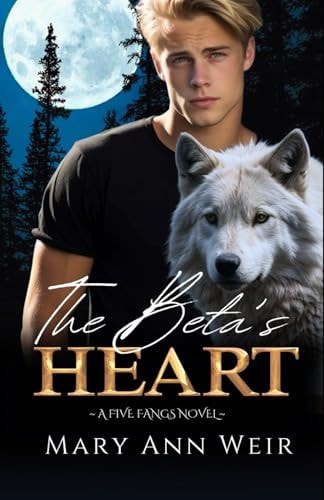 The Beta's Heart A Five Fangs Novel