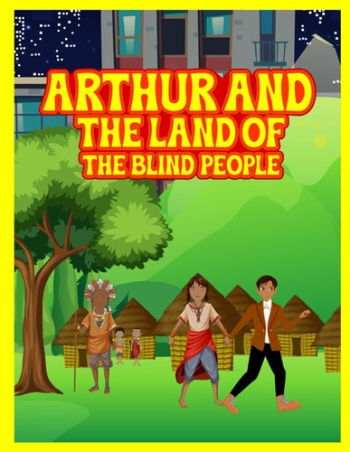 Arthur and The Land of The Blind People
