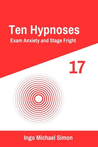 Ten Hypnoses 17 Exam Anxiety and Stage Fright