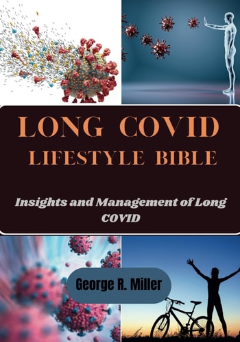 Long Covid Lifestyle Bible Insights and Management of Long COVID