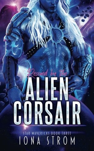 Rescued by the Alien Corsair Star Mavericks Book 3