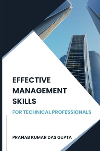 Effective Management Skills for Technical Professionals