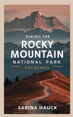 Hiking the Rocky Mountain National Park Colorado