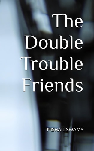 The Double Trouble Friends