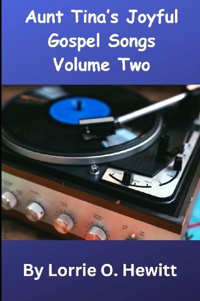 Aunt Tinas Joyful Gospel Songs Volume Two