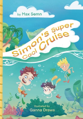 2 Cool 4 School - Simon's Super Cool Cruise Overcoming Fears and Making Friends on the High Seas