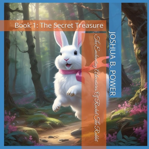 The Enchanting Adventures Of Rachel The Rabbit Book 1: The Secret Treasure