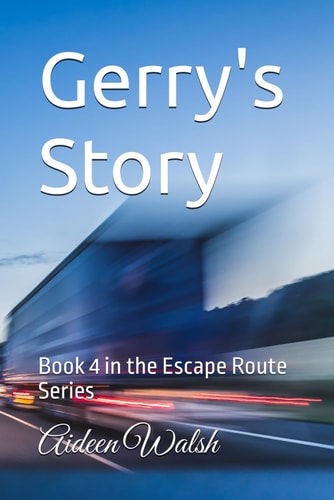 Gerry's Story Book 4 in the Escape Route Series
