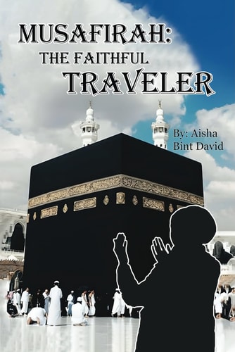 Musafirah The Faithful Traveler