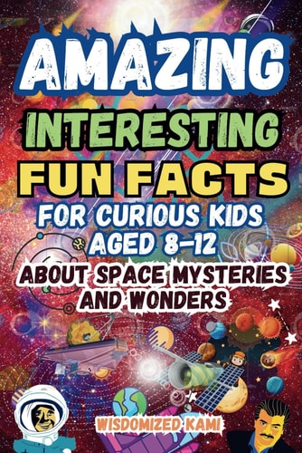 Amazing and Super Fun Facts Quiz for Curious Kids 8-2 About Space Mysteries and Wonders Fun Traveling Activities and Challenge for Smart Kids (Hours of Educational Fun