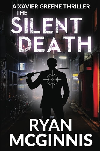 The Silent Death A Xavier Greene Thriller