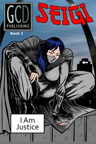 I Am Justice Seigi Volume One