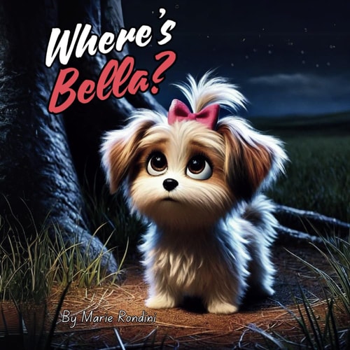 Where's Bella A Tale of Adventure and Coming Home