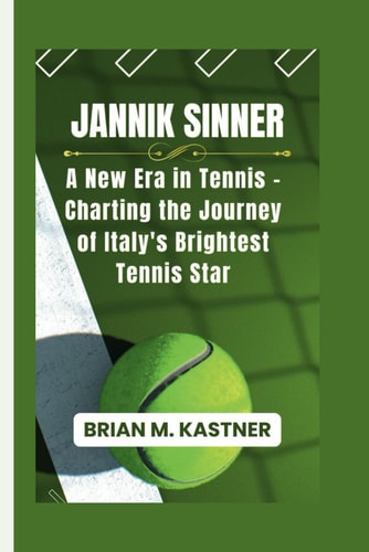 Jannik Sinner A New Era in Tennis - Charting the Journey of Italy's Brightest Tennis Star
