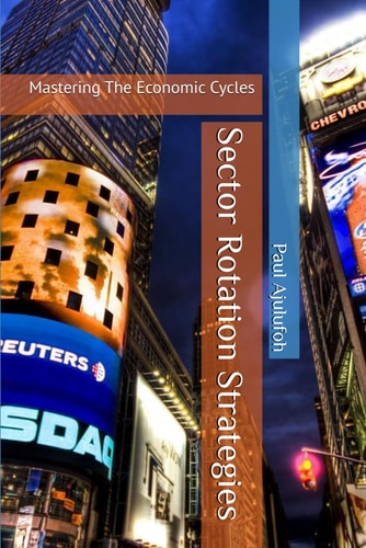 SECTOR ROTATION STRATEGIES Mastering the Economic Cycles